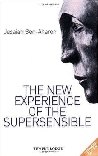 The New Experience of the Super Sensible by Jesaiah Ben-Aharon - The Josephine Porter Institute