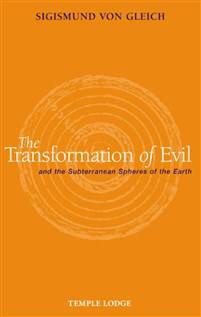 The Transformation of Evil and the Subterranean Spheres of the Earth by Sigismund Von Gleich - The Josephine Porter Institute