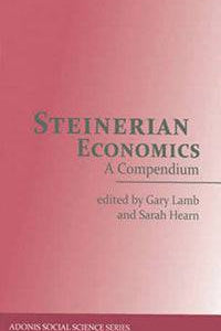 Steinerian Economics A Compendium edited by Gary Lamb and Sarah Hearn Foreword by John Bloom - The Josephine Porter Institute