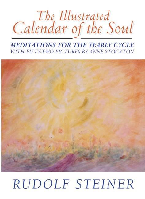 The Illustrated Calendar of the Soul by Rudolf Steiner. Illustrated by Anne Stockton - The Josephine Porter Institute