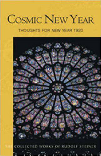 Cosmic New Year: Thoughts for New Year 1920 by Rudolf Steiner: Lecture 195 - The Josephine Porter Institute