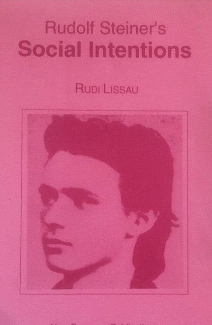 Rudolf Steiner's Social Intentions by Rudi Lissau - The Josephine Porter Institute
