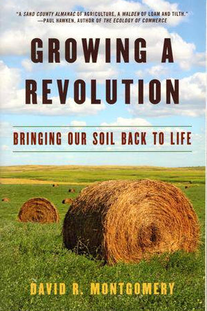 Growing A Revolution by David Montgomery - The Josephine Porter Institute