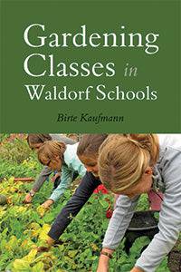 Gardening Classes in Waldorf Schools by Birte Kaufmann - The Josephine Porter Institute