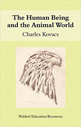 The Human Being and the Animal World by Charles Kovacs - The Josephine Porter Institute