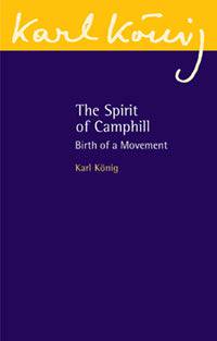 The Spirit of Camphill by Karl König - The Josephine Porter Institute